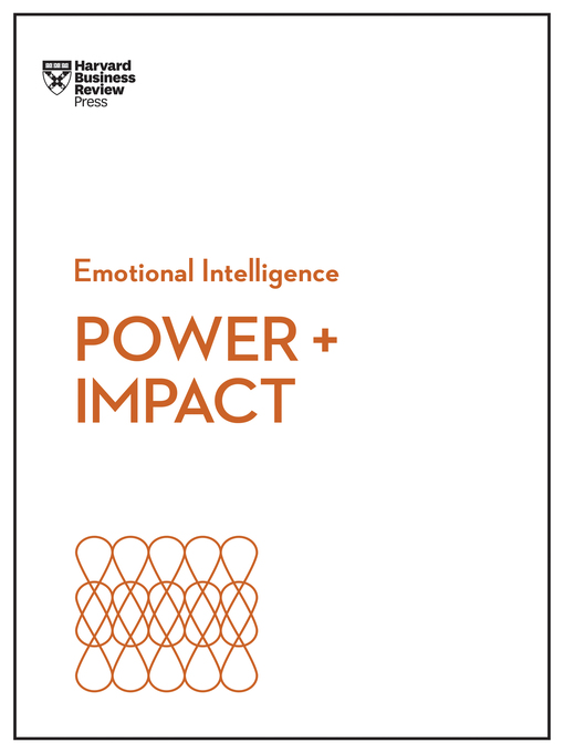 Title details for Power and Impact (HBR Emotional Intelligence Series) by Harvard Business Review - Available